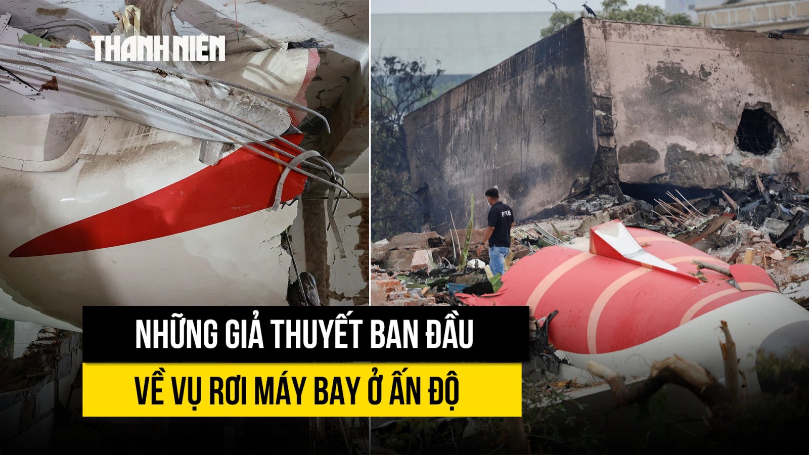 THAM KHẢO NGUYÊN NHÂN THẬT SỰ ĐẺN SAU THẢM KỊCH RƠI MÁY BAY AIR INDIA!