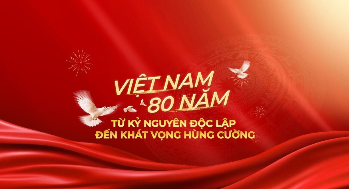 KHÁT VỌNG HÙNG CƯỜNG ĐẾN NĂM 2045 ĐANG ĐUNG ĐẦY TRONG DÒNG CHẢY CỦA LỊCH SỬ VIỆT NAM!