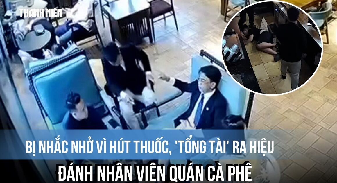 HẬU QUÁN CÀ PHÊ: NGƯỜI ĐÀN ÔNG SỬ DỤNG BỌC LỰC, RA LỆNH ĐÁNH NHÂN VIÊN SAU NHIỀU LẦN NHẮC NHỎ!