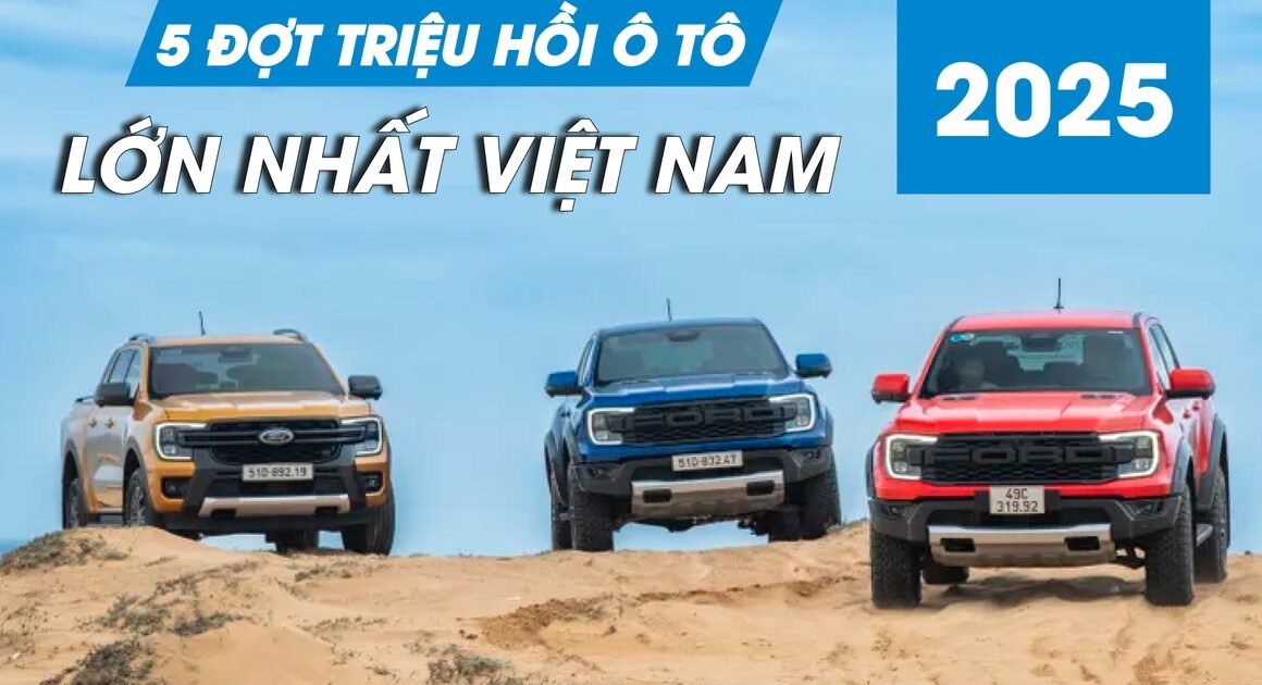 SỐ LƯỢNG TRIỆU HỒI XE TẠI VIỆT NAM GIẢM MẠNH, VẬY Đâu LÀ NGUYÊN NHÂN VÀ NHỮNG THƯƠNG HIỆU NÀO TĂNG ĐỘT BIẾN?