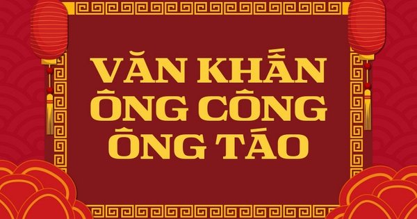 KHẨU NGỮ HÚT HƠN BAO GIỜ HẾT: BẬT MÌNH VỚI BÀI VĂN KHẤN ÔNG CÔNG ÔNG TÁO NGẮN GỌN, CHUẨN NHẤT NĂM 2026!