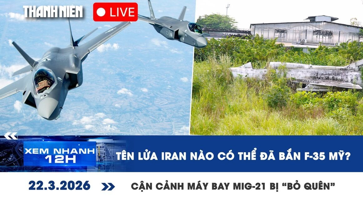 KHÁM PHÁ NHỮNG TIN ĐỘT PHÁ ĐANG CHỜ ĐÓN TRONG BẢN TIN 12H NGÀY 22.3.2026!