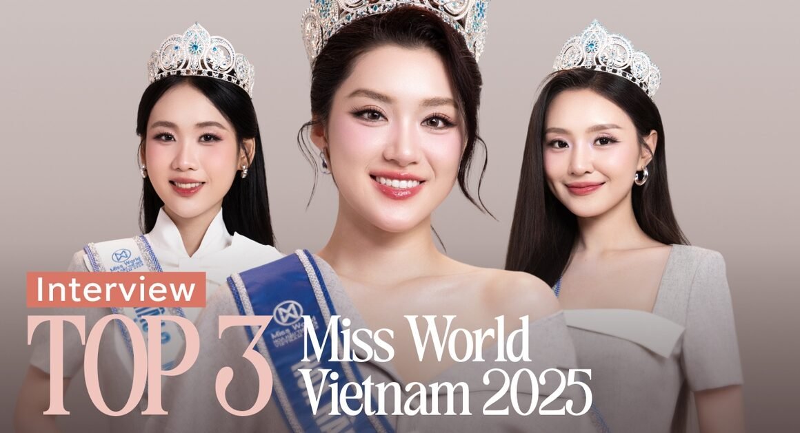 BÍ MẬT SẼ KHIẾN BẠN ĐƯỢC MỘT CHÂN THẬT VỀ NHỮNG GÓC KHUẤT SAU HÀO QUANG CỦA TOP 3 MISS WORLD VIETNAM 2025