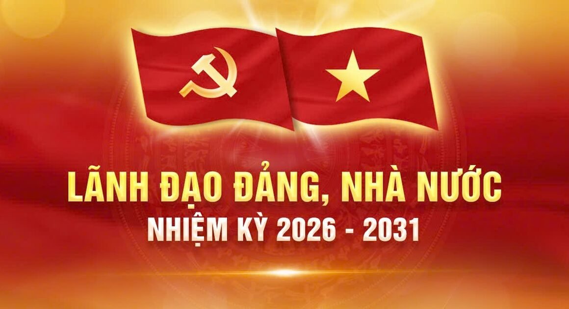 KHÁM PHÁ DANH SÁCH LÃNH ĐẠO ĐẢNG, NHÀ NƯỚC NHIỆM KỲ 2026-2031 VỚI NHỮNG GÌ CÓ THỂ BẠN CHƯA BIẾT!