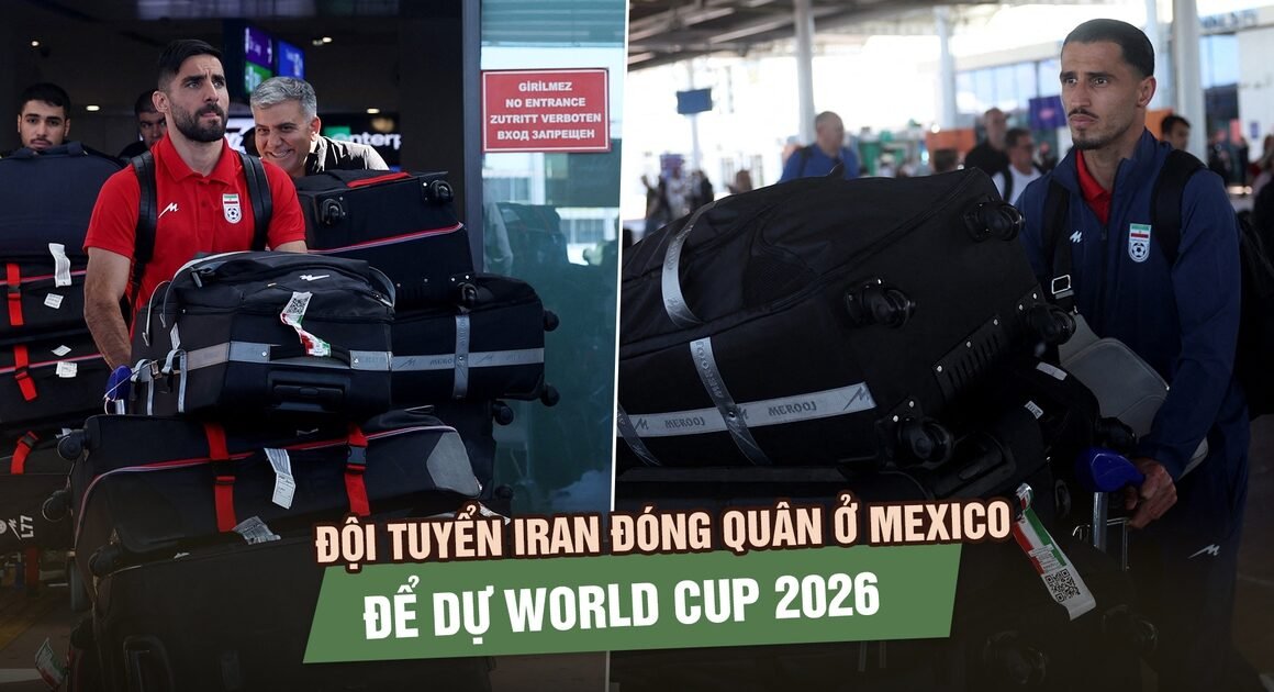TẠI SAO ĐỘI TUYỂN IRAN PHẢI BAY ĐẾN MEXICO TRƯỚC KHI CHIẾN TRANH WORLD CUP 2026 BẾT MÙA?