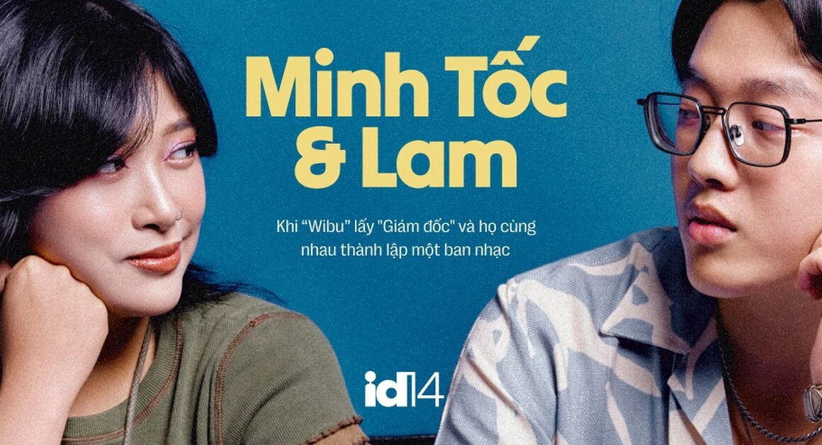 KHÁM PHÁ NƠI ÂM NHẠC BÙNG NỔ VỚI “ẢO DIỆU” TỪ MINH TỐC VÀ LAM!