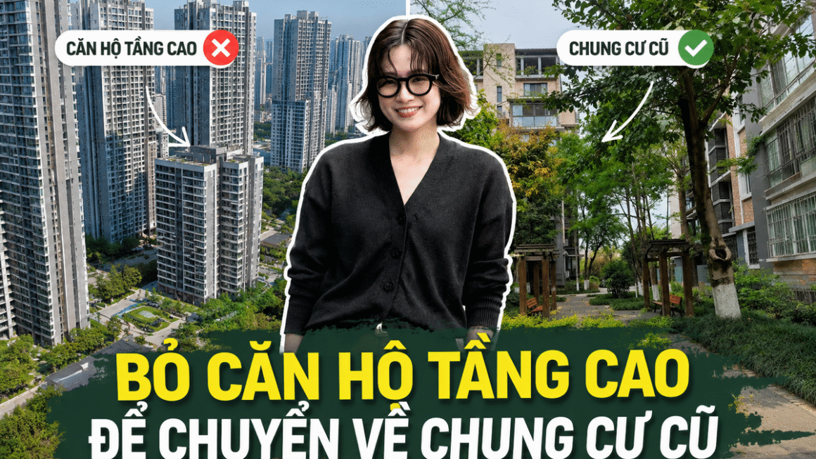 TẠI SAO NHIỀU CHỦ NHÀ ĐẨY NHỎ CĂN HỘ CAO TẦNG, CHUYỂN VỀ CHUNG CƯ CŨ?